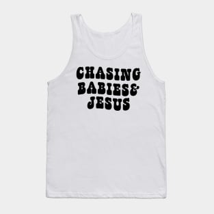 Chasing Babies And Jesus Tank Top